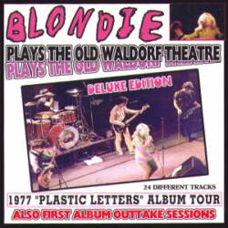 Blondie : Blondie Plays the Old Warldof Theatre